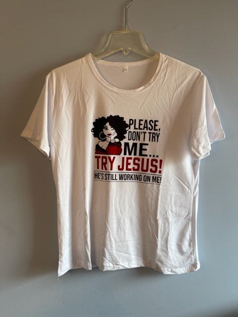 Please Don’t try me, try Jesus Graphic Inspirational Tee Shirt
